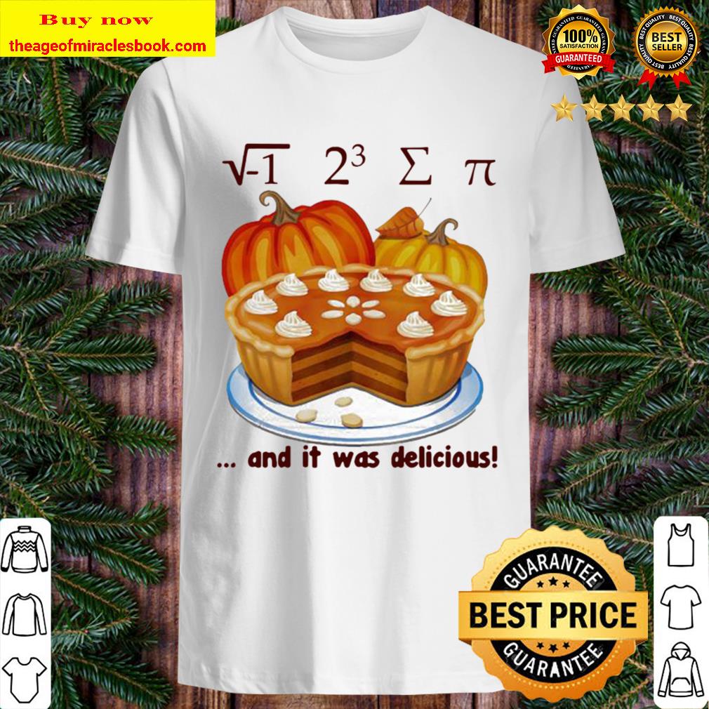 Official √-1 2^3 ∑ π and it was delicious cake pumpkin halloween Shirt
